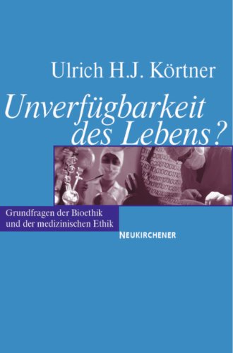 Unverfügbarkeit des Lebens?: Grundfragen der Bioethik und der medizinischen Ethik von Vandenhoeck & Ruprecht GmbH & Co. KG